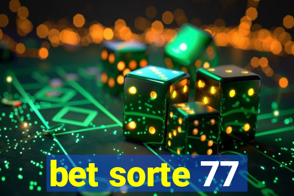 bet sorte 77